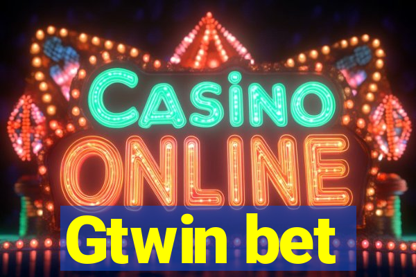 Gtwin bet